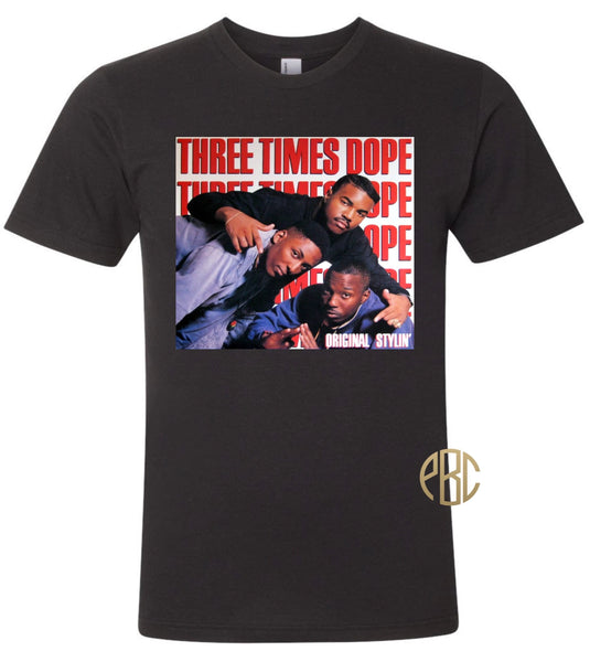 Three Times Dope Original Stylin T Shirt